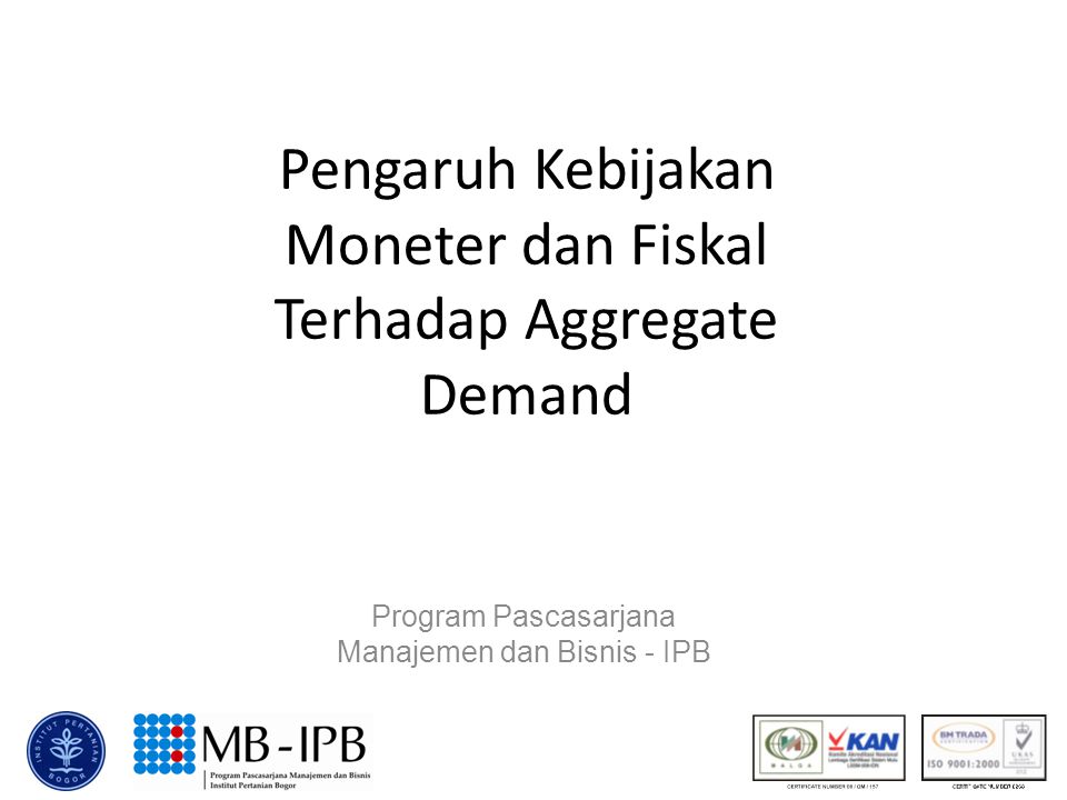 Pengaruh Kebijakan Moneter Dan Fiskal Terhadap Aggregate Demand Ppt